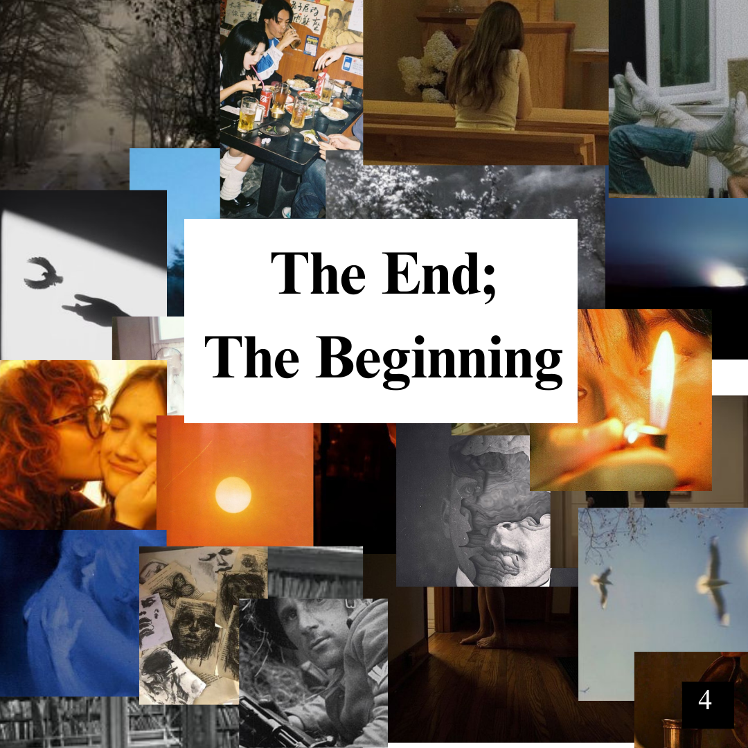 The End; The Beginning